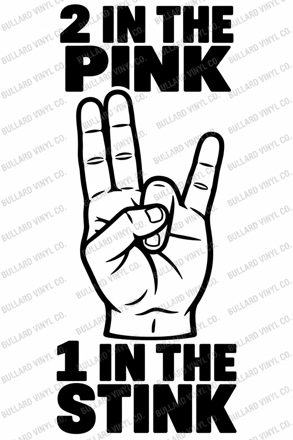 Shocker hand with 2 in the Pink, 1 in the Stink lettering, shown in black with Bullard Vinyl Co. preview watermarks