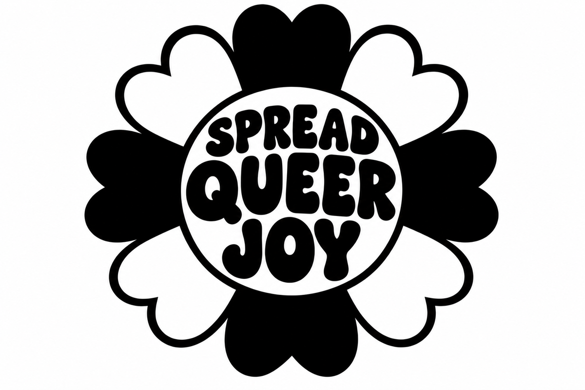 Spread Queer Joy original black-on-white Pride vinyl decal artwork
