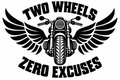 Two Wheels Zero Excuses motorcycle decal