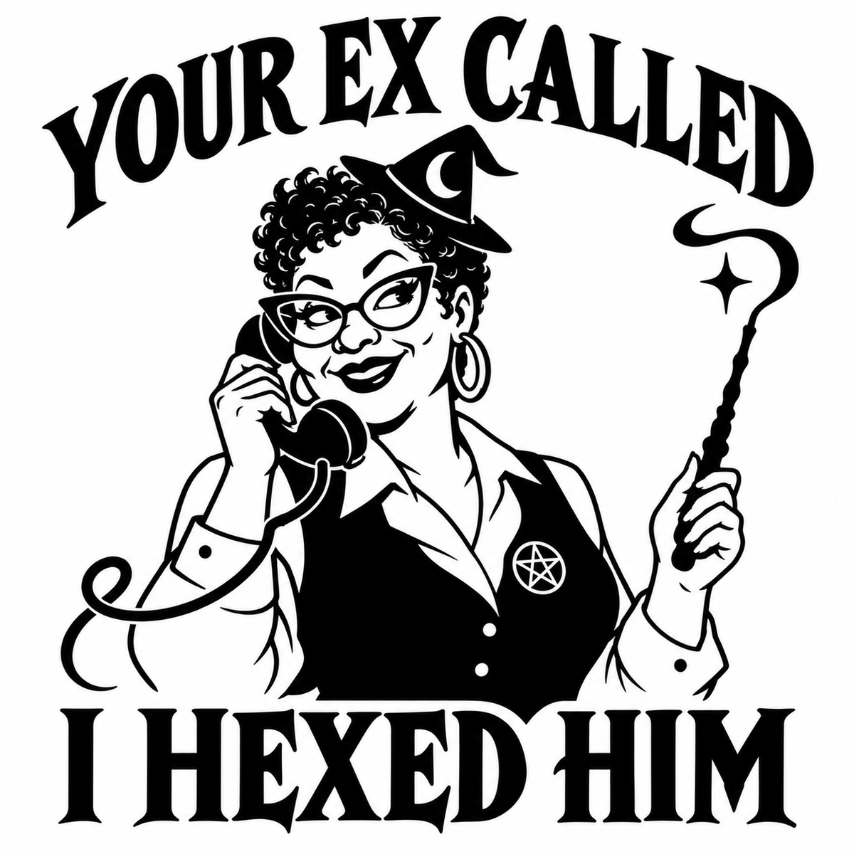 Your Ex Called I Hexed Him vinyl decal